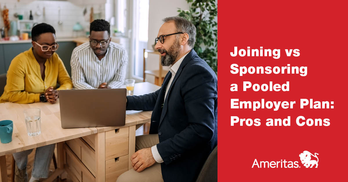 Joining vs Sponsoring a Pooled Employer Plan Pros and Cons Ameritas